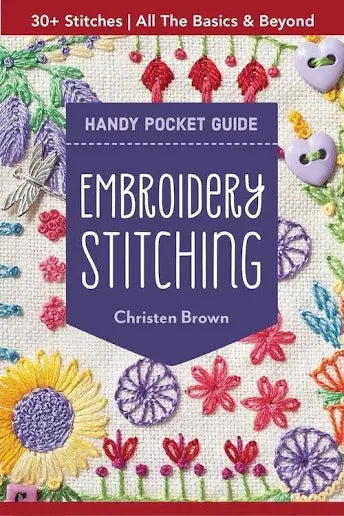 Embroidery Stitching Handy Pocket Guide All the Basics & Beyond, 30+ Stitches