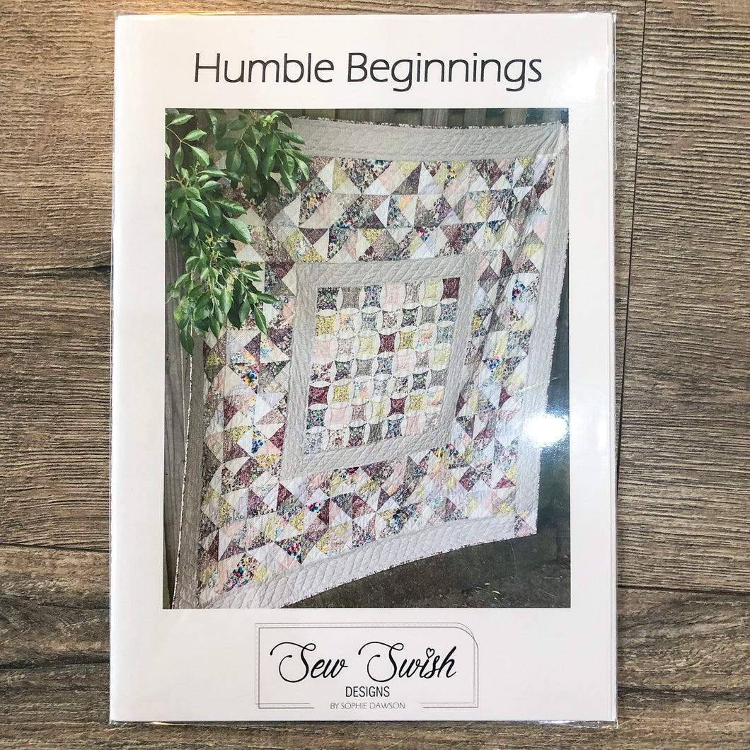 Humble Beginnings - Sew Swish Designs